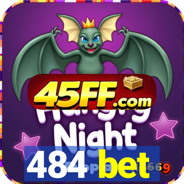 484 bet